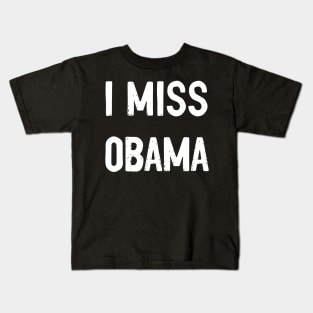 I Miss Obama T-shirt Kids T-Shirt